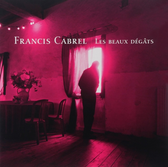 Francis Cabrel - Les Beaux Dégâts