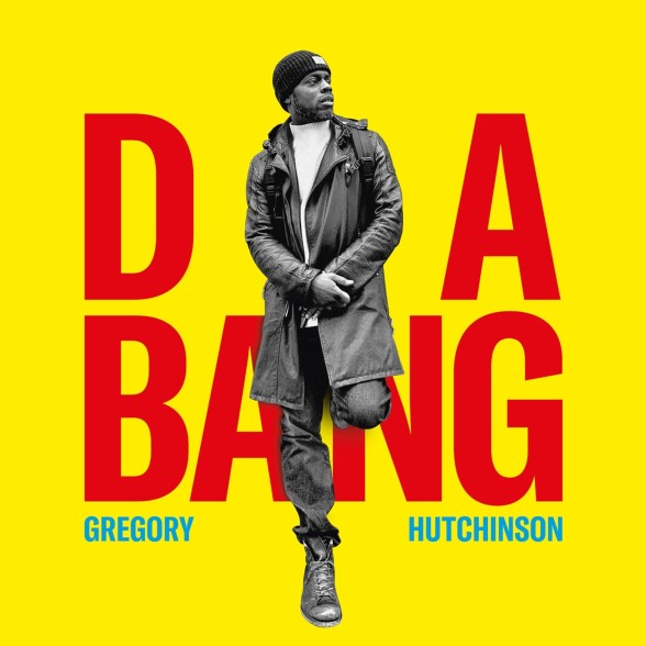 Gregory Hutchinson: Da Bang - CD Foto #1