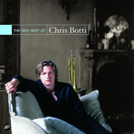 Chris Botti: The Very Best of Chris Botti - CD