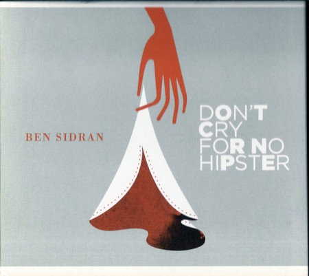 Ben Sidran: Don't Cry For No Hipster - CD