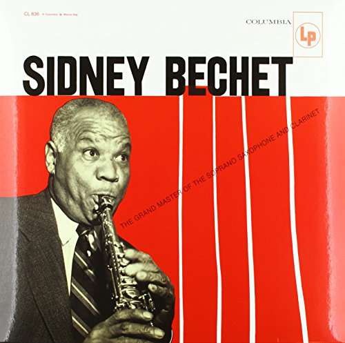 Sidney Bechet - The Grand Master Of The Soprano Saxophone And Clarinet