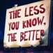 The Less You Know, The Better - Plak