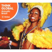 Çeşitli Sanatçılar: Think Global: Acoustic Brazil - CD