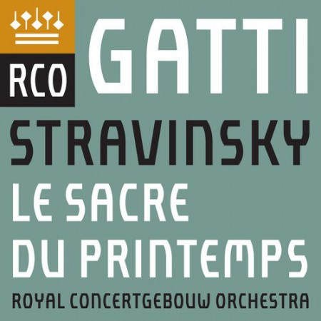 Concertgebouw Orchestra Amsterdam, Daniele Gatti: Stravinsky: Le Sacre du Printemps - Plak