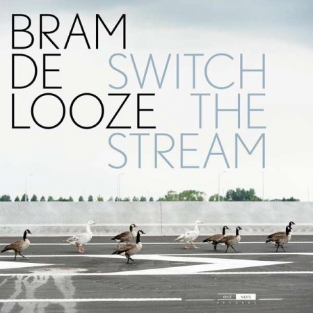 Bram De Looze: Switch The Stream - Plak