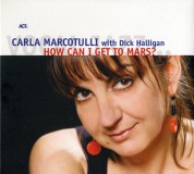Carla Marcotulli: How Can I Get To Mars? - CD