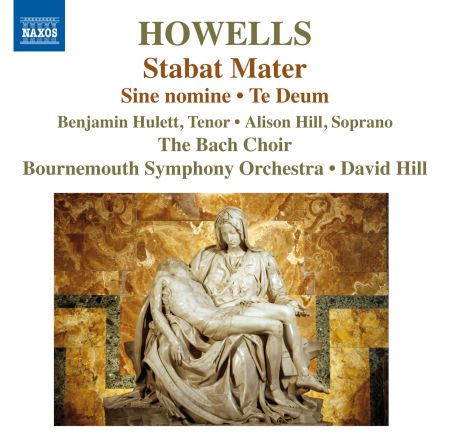 Bach Choir, Bournemouth Symphony Orchestra, David Hill: Howells: Stabat Mater, Te Deum & Sine Nomine - CD