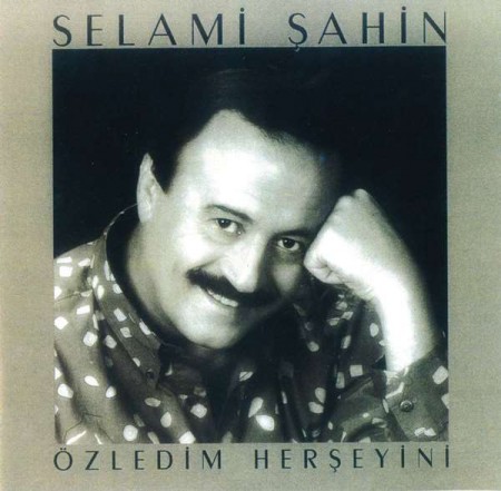 Selami Şahin: Özledim Her Şeyini - CD