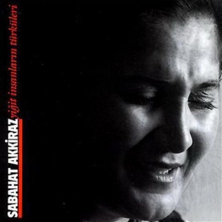 Sabahat Akkiraz: Yiğit İnsanların Türküleri - CD