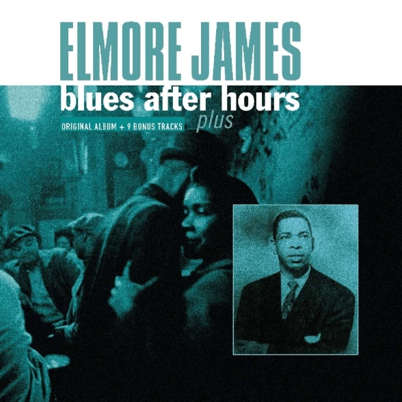 Elmore James - Blues After Hours + 9 Bonus Tracks
