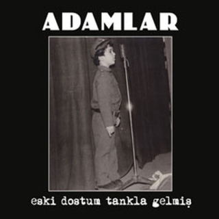 Adamlar: Eski Dostum Tankla Gelmiş - CD