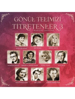 Çeşitli Sanatçılar: Gönül Telimizi Titretenler 3 - Plak
