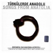 Bremen Dayanışma Korosu: Türkülerde Anadolu - Song From Anatolia - CD