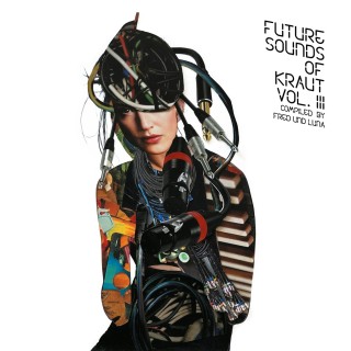 Çeşitli Sanatçılar: Future Sounds Of Kraut Vol. III - Plak