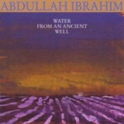 Abdullah Ibrahim: Water From An Ancient Well - CD