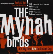 Mynah Birds: It's My Time / Go On And Cry - Single Plak