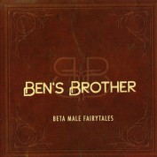Ben`s Brother: Beta Male Fairytales - CD