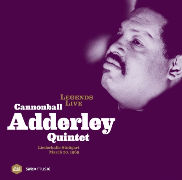 Cannonball Adderley - Legends Live - Liederhalle Stuttgart March 20, 1969
