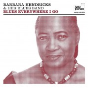 Barbara Hendricks: Blues Everywhere I Go - Plak