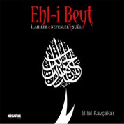 Bilal Kavçakar: Ehl-i Beyt - İlahiler, Nefesler, Şuul - CD