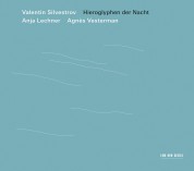 Anja Lechner, Agnes Vesterman: Silvestrov: Hieroglyphen Der Nacht - CD