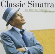 Frank Sinatra: Classic Sinatra - His Great Performances 1953-1960 - CD