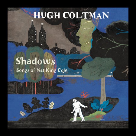 Hugh Coltman: Shadows Songs Of Nat King Cole - Plak