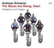 Andreas Schaerer: The Waves Are Rising, Dear! - CD