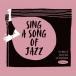 Sing A Song Of Jazz: The Best Of Vocal Jazz On Resonance - CD