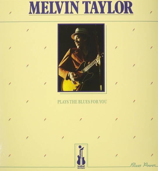 Melvin Taylor - Plays the Blues for You