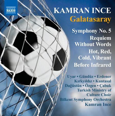 Kamran İnce: Ince: Symphony No. 5 - Requiem Without Words - Hot, Red, Cold, Vibrant- Before Infrared - CD