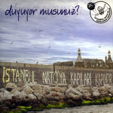 Çeşitli Sanatçılar: Duyuyor Musunuz - İstanbul Natoya Kapıları Kapıyor - CD