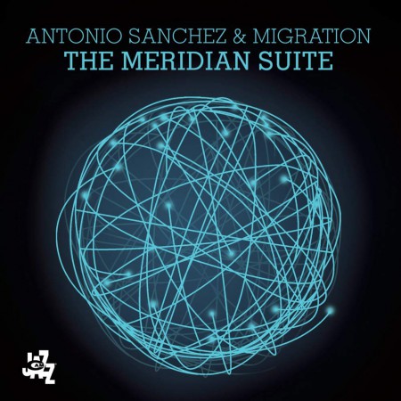Antonio Sánchez: The Meridian Suite - CD