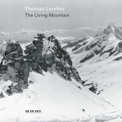 Thomas Larcher: The Living Mountain - CD
