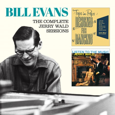 Bill Evans: The Complete Jerry Wald Sessions (12 Tracks Appear For The First Time Ever On CD!!!) - CD