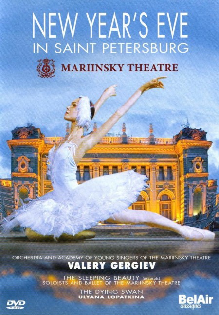 Soloist's Ensemble of the Mariinsky Academy of Young Singers, Mariinsky Orchestra, Mariinsky Ballet, Valery Gergiev: New Year's Eve In Mariinsky Theater St.Petersburg (31.12.2006) - DVD