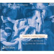 Samuel Capricornus, Benoit Haller, La Chapelle Rhénane: Theatrum Musicum & Leçons De Ténèbres - CD