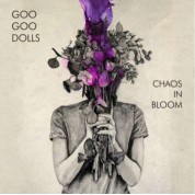 Goo Goo Dolls: Chaos In Bloom - Plak