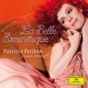 Patricia Petibon, Susan Manoff: Patricia Petibon - La Belle Excentrique - CD