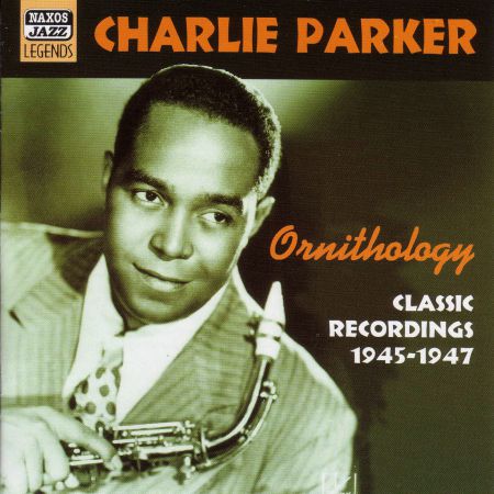 Parker, Charlie: Ornithology (1945-1947) - CD