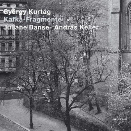 Juliane Banse, András Keller: György Kurtag: Kafka-Fragmente - CD