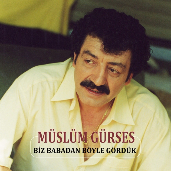 Müslüm Gürses - Biz Babadan Böyle Gördük