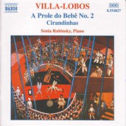 Sonia Rubinsky: Villa-Lobos, H.: Piano Music, Vol. 2 - A Prole Do Bebe, No. 2 / Cirandinhas - CD