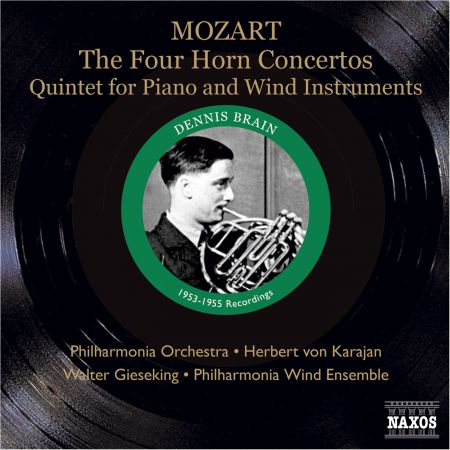 Dennis Brain: Mozart: Horn Concertos Nos. 1-4 / Piano and Wind Quintet (Brain, Karajan, Gieseking) (1953, 1955) - CD