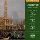 Çeşitli Sanatçılar: Art & Music: Canaletto - Music of His Time - CD Foto #1