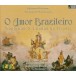 O Amor Brazileiro - CD