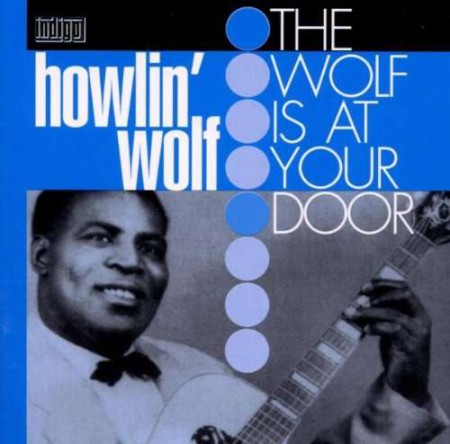 Howlin' Wolf: Wolf At Your Door - Plak