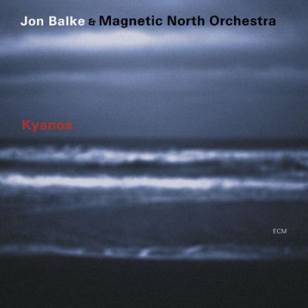 Magnetic North Orchestra, Jon Balke: Kyanos - CD