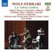 Wolf-Ferrari, E.: Vedova Scaltra (La) (La Fenice, 2007) - CD