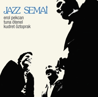 Erol Pekcan, Kudret Öztoprak, Tuna Ötenel: Jazz Semai - Plak